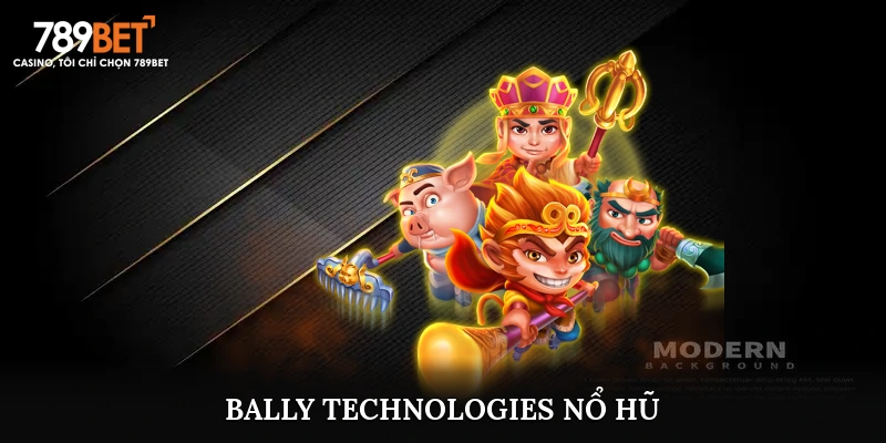 Bally Technologies Nổ Hũ