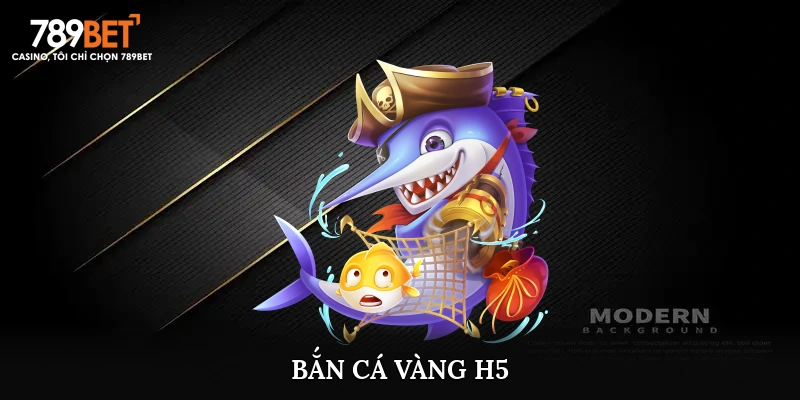 bắn cá vàng h5