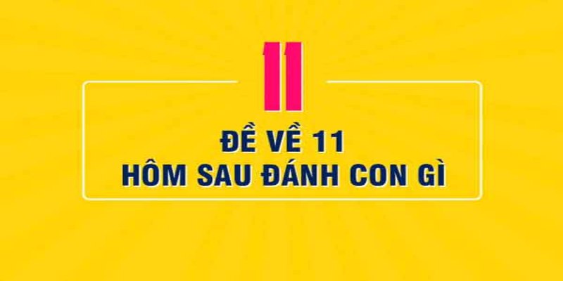 Khái quát sơ lược thông tin 11 về thì mai đánh con gì?