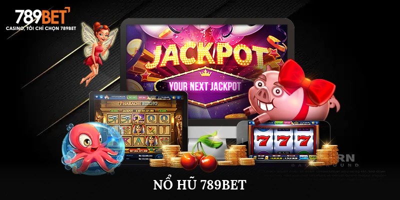 Đôi nét về sảnh nổ hũ 789Bet