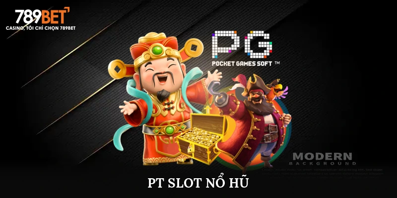 PT Slot Nổ Hũ
